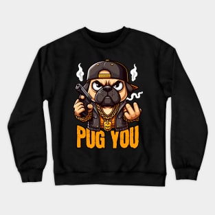 Pug You Crewneck Sweatshirt